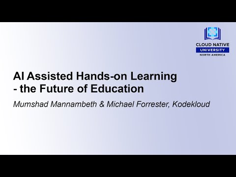 Recording: AI Assisted Hands-on Learning - the Future of Education - Michael Forrester, Kodekloud